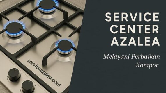 Service Kompor Azalea Pondok Indah – Profesional & Terpercaya