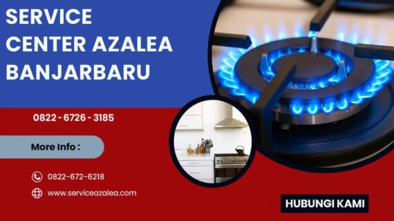 Service Azalea Banjarbaru – 0822-6726-3185 Profesinal