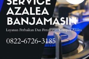 Azalea Banjarmasin 0822-6726-3185 Layanan Kompor