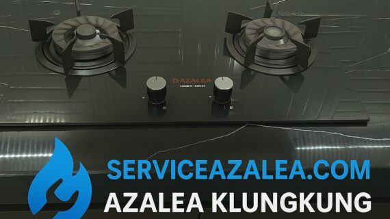 Service Kompor Azalea Klungkung – Layanan Profesional
