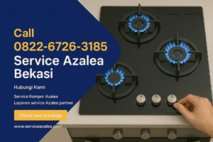 Service Kompor Azalea Bekasi – 0822-6726-3185