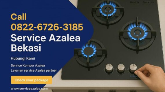 Service Kompor Azalea Bekasi – 0822-6726-3185