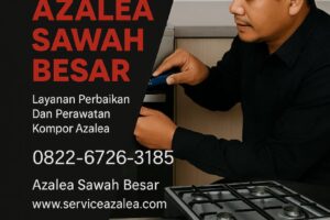 Service Kompor Azalea Sawah Besar – Perbaikan & Perawatan Kompor