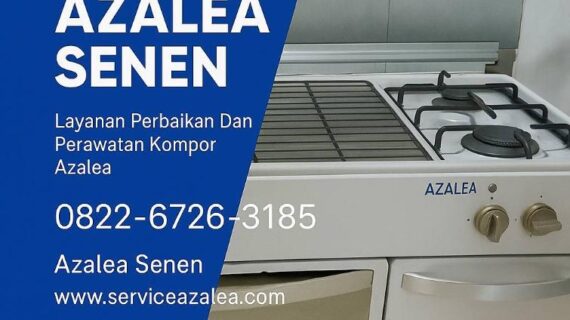Service Kompor Azalea Senen – Layanan Terpercaya dan Profesional