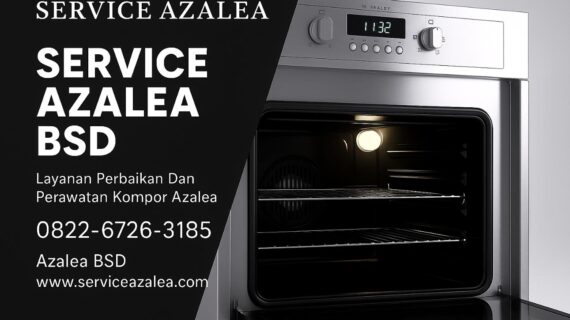 Service Kompor Azalea BSD – WA 0822-6726-3185