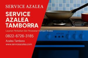 Service Azalea Tambora 0822-6726-3185 Profesional