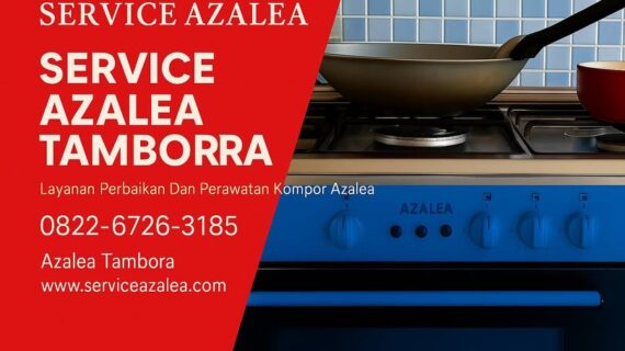 Service Azalea Tambora 0822-6726-3185 Profesional