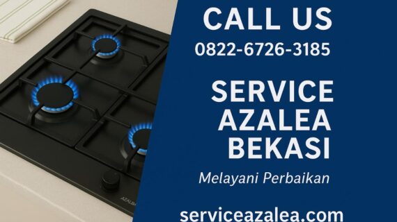 Service Center Azalea Bekasi – Teknisi Ahli & Bergaransi | 0822-6726-3185