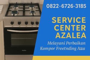 Service Kompor Gas Azalea 0822-6726-3185