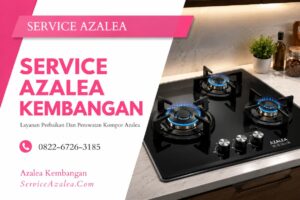 Service Azalea Kembangan 0822-6726-3185 Layanan Kompor