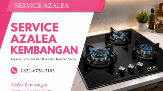 Service Azalea Kembangan 0822-6726-3185 Layanan Kompor