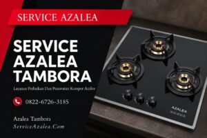 Service Azalea Tambora 0822-6726-3185 Profesional
