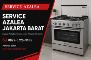 Service Azalea Jakarta Barat 0822-6726-3185 | Teknisi Kompor Profesional