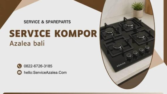 Azalea Service Center Bali – Layanan Kompor