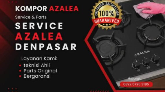 Service Center Azalea Bali | 0822-6726-3185 Layanan Kompor